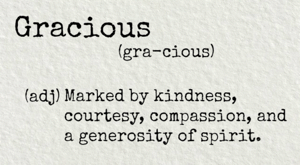 gracious